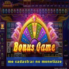 me cadastrar no monetizze